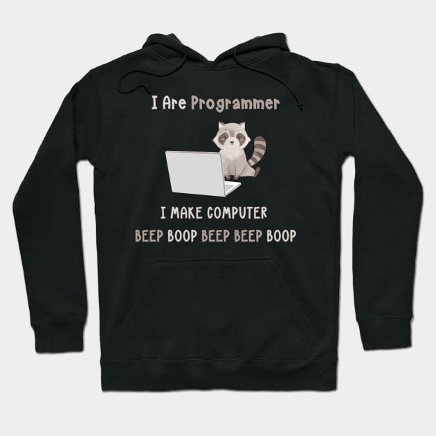 Raccoon I Are Programmer Hoodie by Piggy Boxer